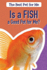 Is a fish a good pet for me?