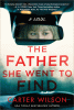 The father she went to find : a novel
