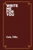 Write me for you