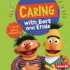 Caring with Bert and Ernie : a book about empathy