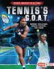 Tennis's G.O.A.T. : Serena Williams, Roger Federer, and more