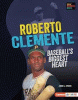 Roberto Clemente : baseball's biggest heart