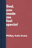 God, you made me feel special