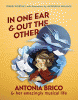 In One Ear and Out the Other : Antonia Brico & Her Amazingly Musical Life by Worthey, Diane, Author