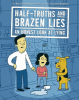 Half-truths and brazen lies : an honest look at lying