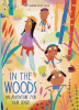 In the woods : an adventure for your senses