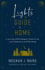 Lights to guide me home : a journey off the beaten track in life, love, adventure, and parenting