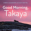 Good morning, Takaya
