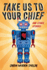 Take us to your chief : and other stories