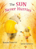 The sun never hurries