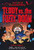 Teddy vs. the fuzzy doom
