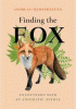Finding the fox : encounters with an enigmatic animal