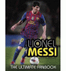 Lionel Messi : the ultimate fan book