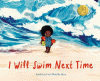 I will swim next time