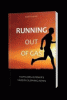 Running Out of Gas : a lifelong runner