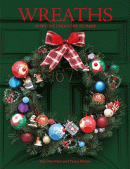 Wreaths : 22 festive creations to make