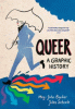 Queer : a graphic history
