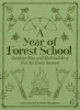 A year of Forest School : outdoor play and skill-building fun for every season