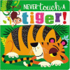 Never touch a tiger!