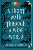 A Short Walk Through a Wide World [electronic resource]