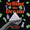 Selling the Dream The Billion-Dollar Industry Bankrupting Americans