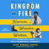 Kingdom on fire [sound recording] : Kareem, Wooden, Walton, and the turbulent days of the UCLA basketball dynasty