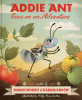 Addie Ant goes on an adventure