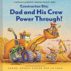 Construction Site: Dad and His Crew Power Through!