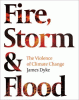 Fire, storm and flood : the violence of climate change