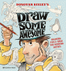 Donovan Bixley's draw some awesome : drawing tips & ideas for budding artists.