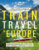 Lonely Planet's guide to train travel in Europe : ...
