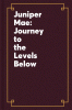 Juniper Mae: Journey to the Levels Below