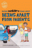 Facing mighty fears about being apart from parents