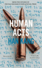 Human acts : a novel