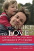 From like to love for young people with Asperger's syndrome (autism spectrum disorder) : learning how to express and enjoy affection with family and friends