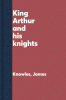 King Arthur and his knights