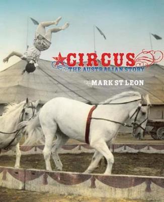 Circus: the Australian story by Mark St. Leon