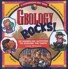 Geology rocks! : 50 hands-on activities to explore the earth