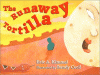 The runaway tortilla