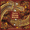 You're strong with me
