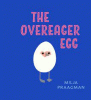 The overeager egg