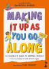 Making it up as you go along : a children's guide to writing stories