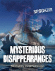 Mysterious disappearances : investigating history's mysteries