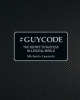 #Guycode : the secret to success in a digital world