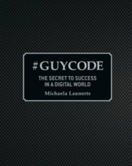 #Guycode : the secret to success in a digital world