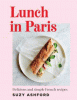 Lunch in Paris : delicious and simple French recipes