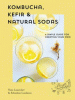Kombucha, kefir & natural sodas