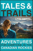 Tales & trails : adventures for everyone in the Canadian Rockies