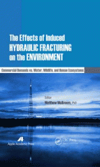 The effects of induced hydraulic fracturing on the environment : commercial demands vs. water, wildlife, and human ecosystems