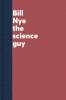 Bill Nye the science guy. Birds.